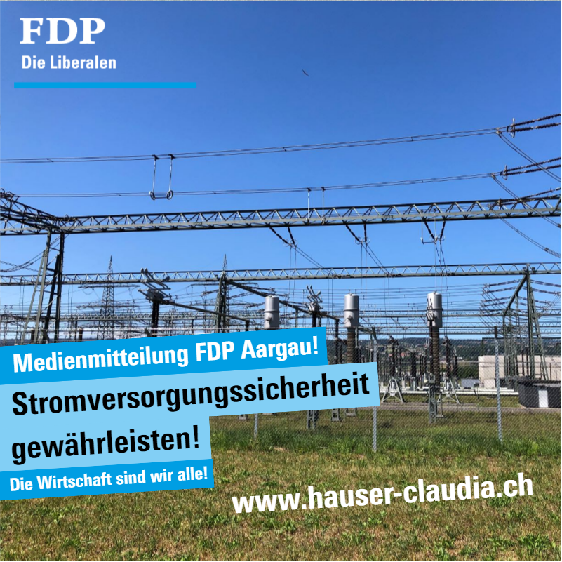 Medienmitteilung FDP Aargau - Stromversorgungssicherheit gewährleisten